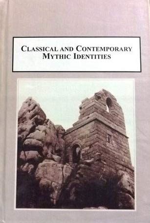 Buy Classical and Contemporary Mythic Identities: Construction of the ...