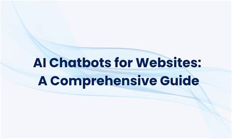 AI Chatbots for Websites: A Comprehensive Guide - Chat360 ...