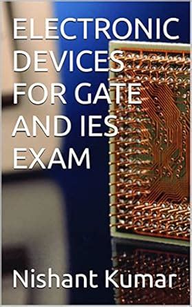 ELECTRONIC DEVICES FOR GATE AND IES EXAM (GATE EXAM Book 5) eBook ...