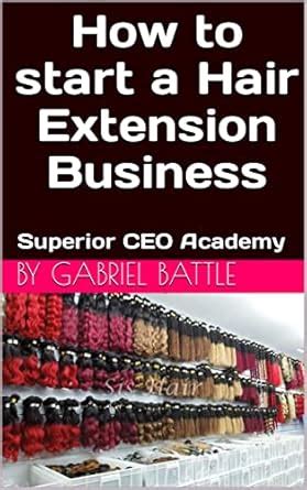 Superior CEO Academy: How to start a Hair Extension business eBook ...