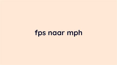 Voet per seconde (fps) naar mijl per uur (mph) omrekenen | Rekenapp.nl