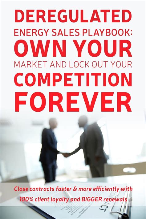 Deregulated Energy Sales Playbook: Own your market and lock out your ...