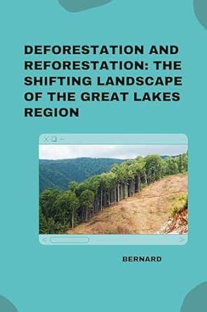 Deforestation and Reforestation: The Shifting Landscape of the Great ...