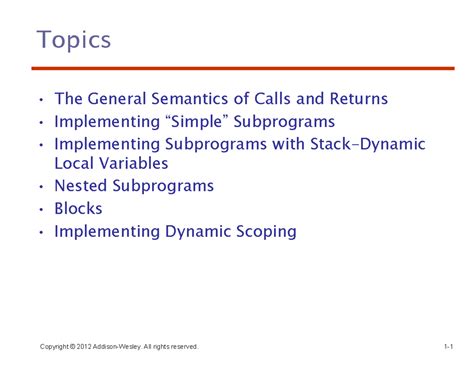 Implementation of Subprograms - Topics • The General Semantics of Calls ...