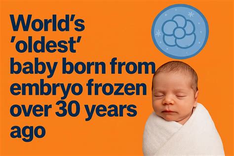 World’s ‘oldest’ baby born from embryo frozen over 30 years ago - NOW ...