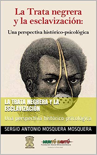 La Trata negrera y la esclavización: Una perspectiva histórico ...