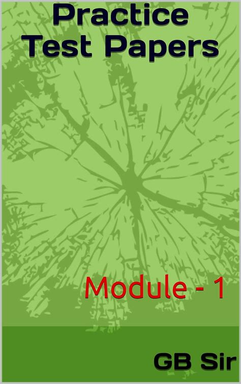 Practice Test Papers: Module - 1 eBook : Sir, GB, Bhardwaj, Gavesh ...