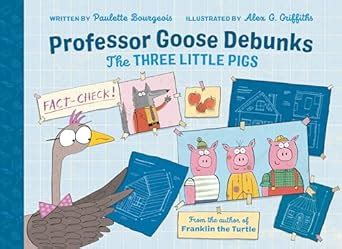 Professor Goose Debunks The Three Little Pigs: 2 (Professor Goose ...