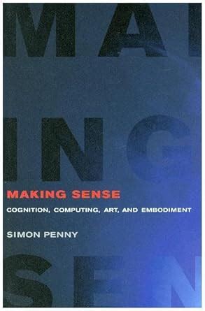 Buy Making Sense – Cognition, Computing, Art, and Embodiment Book ...