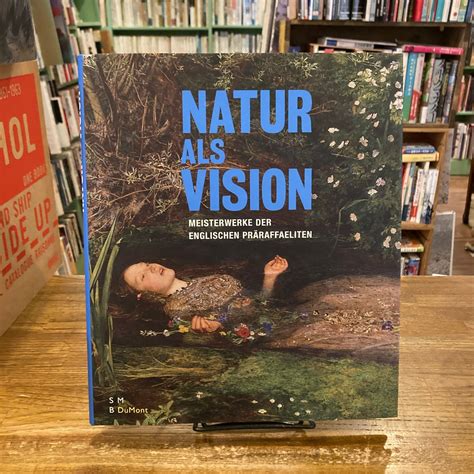 Natur als Vision Meisterwerke der englischen Praeraffaeliten | 百年
