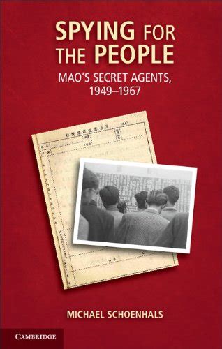 Spying for the People: Mao's Secret Agents, 1949–1967 eBook ...
