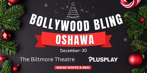 Bollywood Bling Oshawa, The Biltmore Theatre, King Street East, Oshawa ...