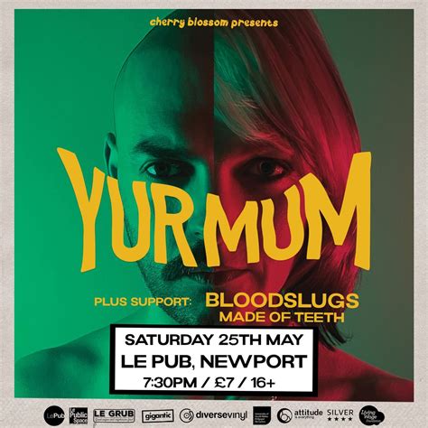 Yur Mum / MADE of TEETH / Bloodslugs, 14 High Street, NP20 1FW Newport ...