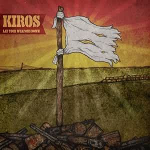Lay Your Weapons Down: Kiros: Amazon.in: Music}