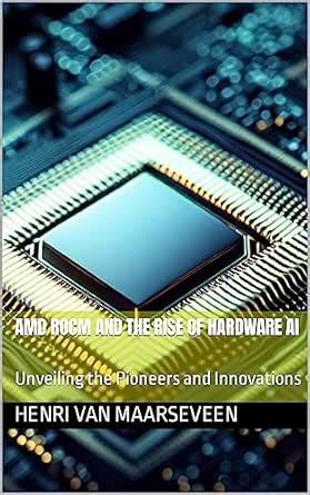 AMD ROCm and the Rise of Hardware AI : Unveiling the Pioneers and ...
