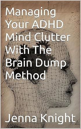 Managing Your ADHD Mind Clutter With The Brain Dump Method eBook ...