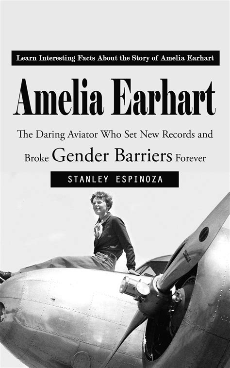 Amelia Earhart: Learn Interesting Facts About the Story of Amelia ...