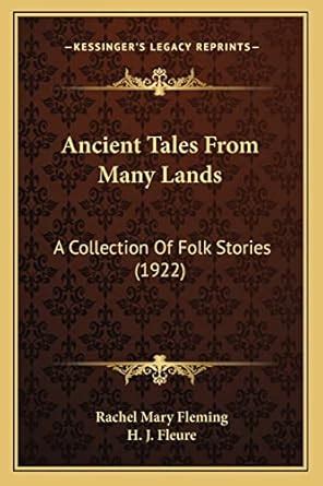 Buy Ancient Tales From Many Lands: A Collection Of Folk Stories (1922 ...