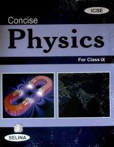 Concise Physics - I. C. S. E. For March 2015 Examination Of Part I ...