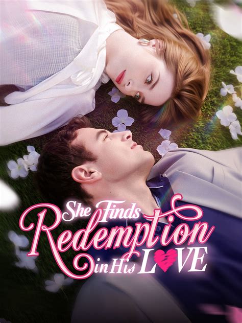She Finds Redemption in His Love Drama & Movie Online to Watch for Free ...