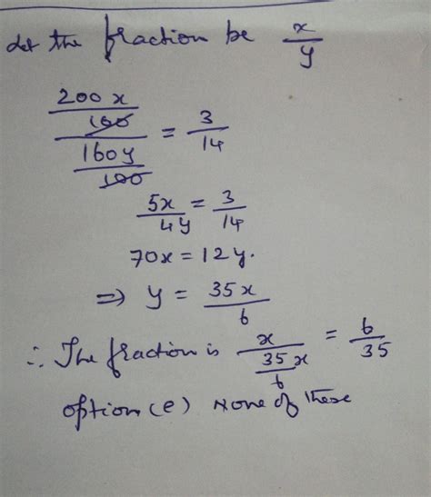If the numerator of a fraction is increased by 200%and the denominator ...