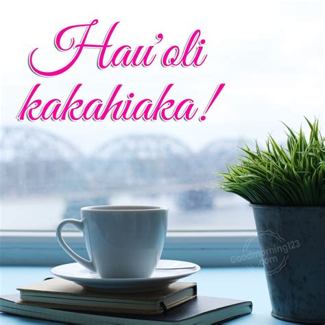 80+ Good Morning Wishes Images In Hawaiian With English Translation