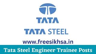 Tata Steel Recruitment 2023 for Engineer Trainee