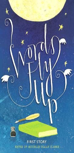 Buy Words Fly Up: An Anthology by the First Story Group at Belle Vue ...
