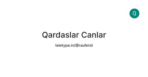 Qardaslar Canlar — Teletype