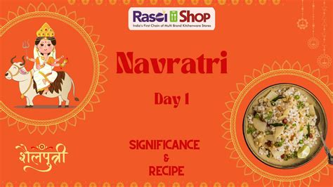 Navratri Day 1 : Maa Shailputri Significance and Recipe for day – Rasoi ...