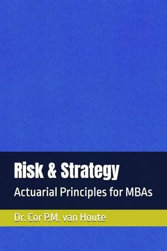 Buy Risk & Strategy: Actuarial Principles for MBAs: 6 (MBA Self-Study ...