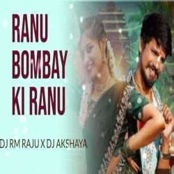 Ranu Bombay Ki Ranu (Edm X Trance) Dj Rm Raju X Dj Akshaya Markona Mp3 ...
