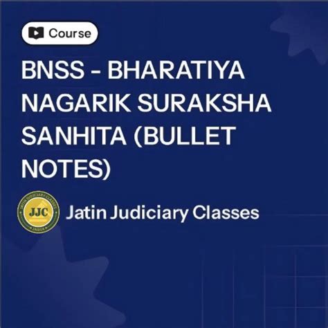 BNSS - BHARATIYA NAGARIK SURAKSHA SANHITA (BULLET NOTES)