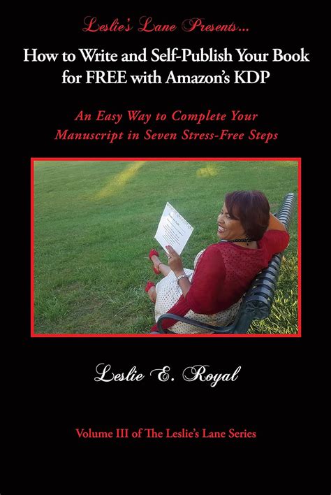 How to Write and Self-Publish Your Book for FREE with Amazon's KDP: An ...