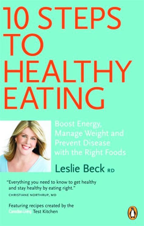 10 Steps to Healthy Eating: Boost Energy Manage Weight Prevent Disease ...