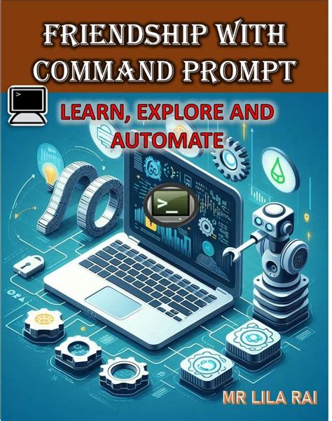 FRIENDSHIP WITH COMMAND PROMPT: LEARN, EXPLORE, AND AUTOMATE eBook ...