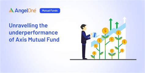 Exploring the Underperformance of Axis Mutual Fund: What Investors Need ...