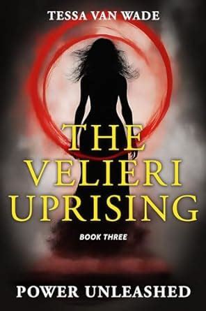 Power Unleashed: Book Three of The Velieri Uprising eBook : Van Wade ...