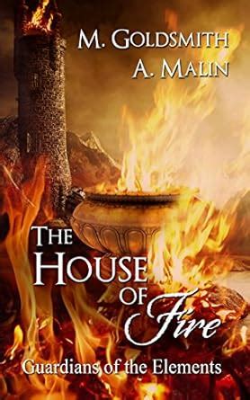 The House of Fire (Guardians of the Elements Book 1) eBook : Goldsmith ...