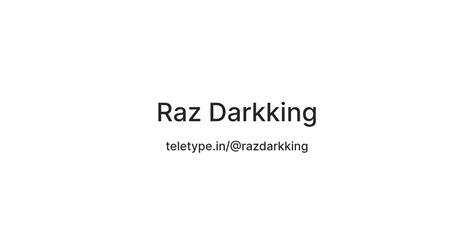 Raz Darkking — Teletype