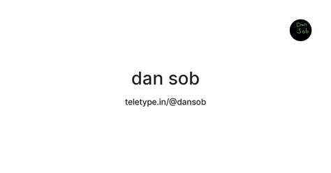 dan sob — Teletype