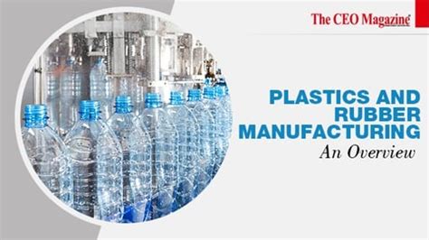 Plastics and Rubber Manufacturing: An Overview