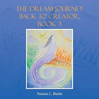Buy The Dream Journey Back to Creator, Book 3 Book Online at Low Prices ...