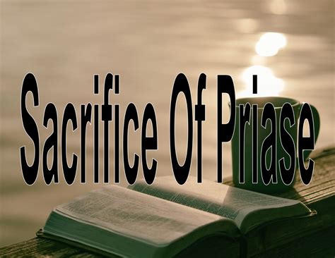 Sacrifice Of Praise | Bethlehem Baptist Church