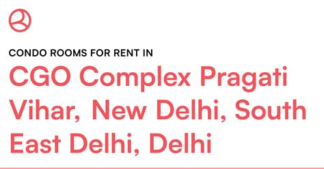 CGO Complex Pragati Vihar, New Delhi, South East De... – Roomies.co.in
