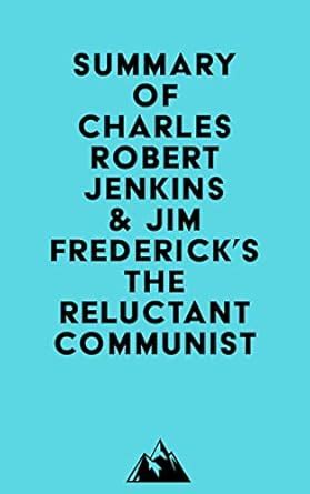 Summary of Charles Robert Jenkins & Jim Frederick's The Reluctant ...
