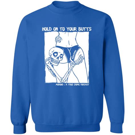 Morbid Podcast Merch Hold On To Your Butts Morbid A True Crime Podcast ...