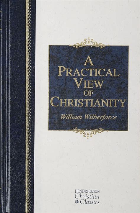 Buy Practical View of Christianity (Hendrickson Christian Classics ...