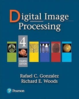 Digital Image Processing : Gonzalez, Rafael C., Woods, Richard E ...