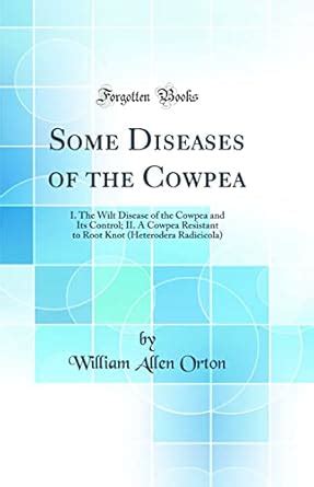 Buy Some Diseases of the Cowpea: I. The Wilt Disease of the Cowpea and ...